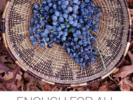 (Indigenous Californian) Kathleen Rose Smith. Enough for All: Foods of My Dry Creek Promo and Bodega Miwuk People. Hot on Sale