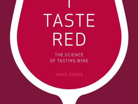 *Sale* I Taste Red: The Science of Tasting Wine (Jamie Goode) on Sale