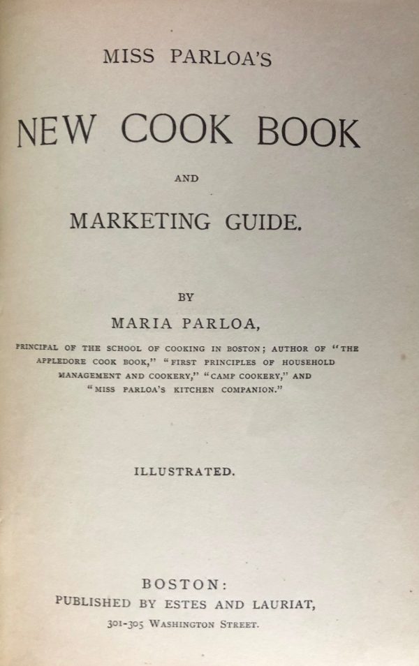 (American) Parloa, Maria. Miss Parloa s New Cook Book and Marketing Guide. Sale