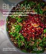 Bilhana: Wholefood Recipes from Egypt, Lebanon, and Morocco (Yasmine Elgharably, Shewekar Elgharably) Online Sale