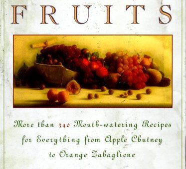 A Feast of Fruits: More Than 340 Mouth-Watering Recipes for Everything from Apple Chutney to Orange Zabaglione (Elizabeth Riely) Discount