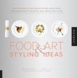 1,000 Food & Art Styling Ideas: Mouthwatering Food Presentations from Chefs, Photographers, and Bloggers from Around the Globe (Ari Bendersky) For Sale