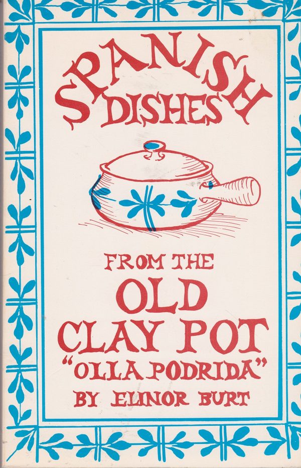 Spanish Dishes From the Old Clay Pot: Olla Podrida (Elinor Burt) Discount