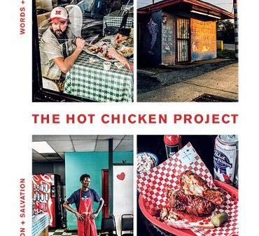 The Hot Chicken Project: Words + Recipes - Obsession + Salvation - Spice + Fire (Aaron Turner) on Sale