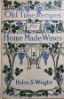 (Wine) Helen S. Wright. Old Time Recipes for Home Made Wines, Cordials and Liqueurs. on Sale