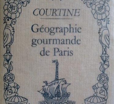 (French - Paris) Courtine, Robert. Géographie Gourmande de Paris. on Sale