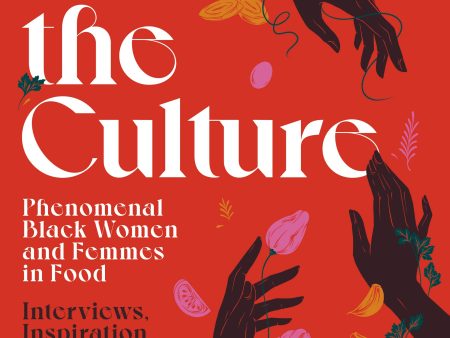 For The Culture: Phenomenal Black Women and Femmes in Food: Interviews, Inspiration, and Recipes (Klancy Miller) *Signed* Online now