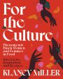 For The Culture: Phenomenal Black Women and Femmes in Food: Interviews, Inspiration, and Recipes (Klancy Miller) *Signed* Online now