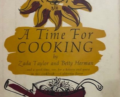 (California) Taylor, Zada & Betty Herman. A Time for Cooking. Online Sale