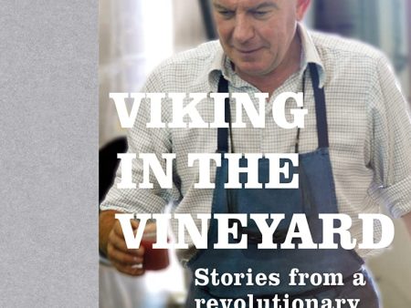 Viking in the Vineyard: Stories from a Revolutionary Winemaker (Peter Vinding-Diers) Discount