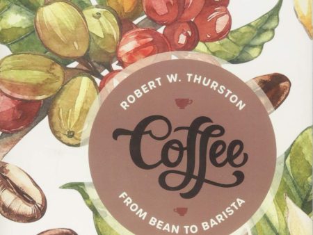 Coffee: From Bean to Barista (Robert W. Thurston) Fashion