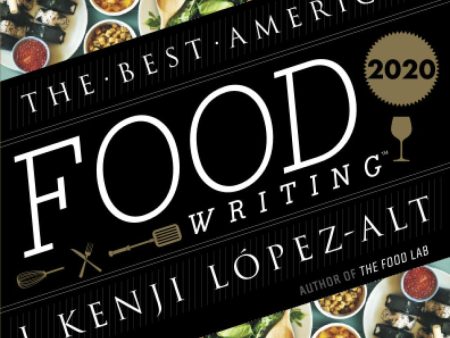 Best American Food Writing 2020 (Silvia Killingsworth, J. Kenji López-Alt) For Discount