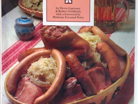 (French) Pierre Gaertner & Robert Frederick. The Cuisine of Alsace. Foreword by Mme. Fernand Point. Fashion