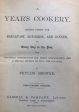 (Victorian) Phyllis Browne.  A Year s Cookery: Giving Dishes for Breakfast, Luncheon, and Dinner for Every Day of the Year. on Sale