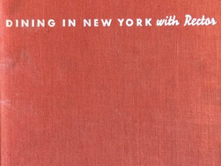 (New York) George Rector. Dining in New York with Rector: A Personal Guide to Good Eating. For Sale