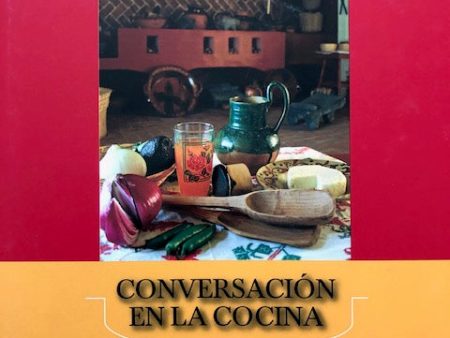 (Mexican) Sanchez, Rosita. Conversacion en la Cocina: Gastronomia Mexiquense. For Cheap