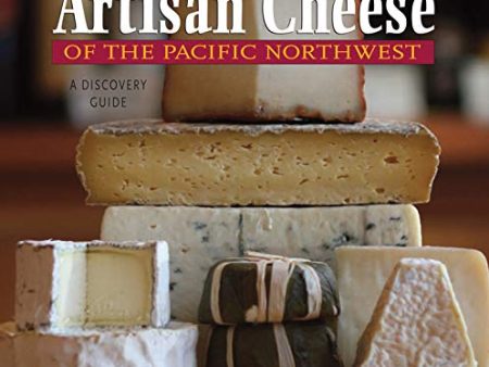 Artisan Cheese of the Pacific Northwest (Tami Parr) For Discount