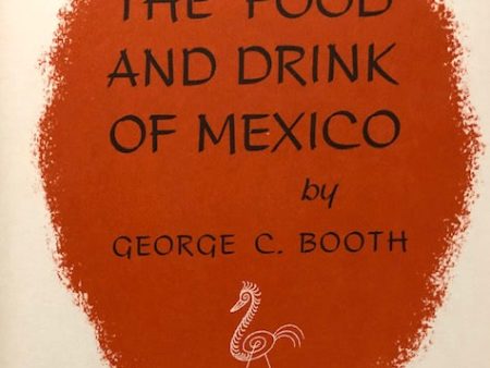 (Mexican) Booth, George C. The Food and Drink of Mexico. Supply