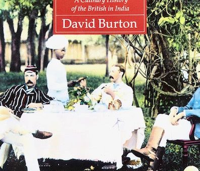 (Food History) David Burton. The Raj at Table: A Culinary History of the British in India. For Cheap