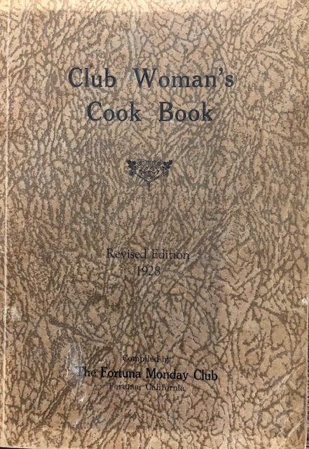 (California – Fortuna) Fortuna Monday Club. Club Woman’s Cook Book. Online Hot Sale