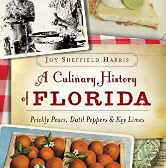 A Culinary History of Florida: Prickly Pears, Datil Peppers & Key Limes (Joy Sheffield Harris) For Sale