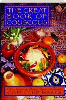 (Couscous) Copeland Marks. The Great Book of Couscous: Classic Cuisines of Morocco, Algeria and Tunisia on Sale