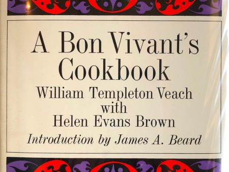 (General) William Templeton Veach & Helen Evans Brown. A Bon Vivant s Cookbook: A Collection of Fine Foreign and American Recipes. Intro. by James Beard. For Discount