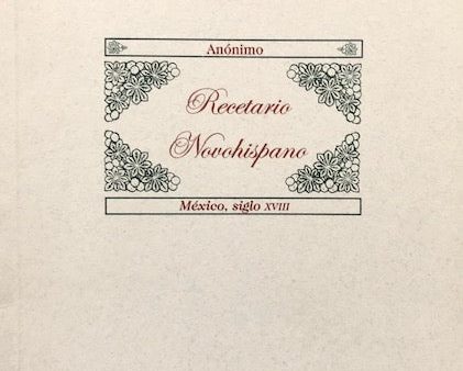 (Mexican) Anónimo. Recetario Novohispano – Mexico, siglo XVIII. Prologue by Elisa Vargas Lugo. For Sale