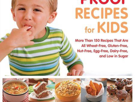 Allergy Proof Recipes for Kids: More Than 150 Recipes That are All Wheat-Free, Gluten-Free, Nut-Free, Egg-Free and Low in Sugar (Leslie Hammond, Lynne Marie Rominger) Discount