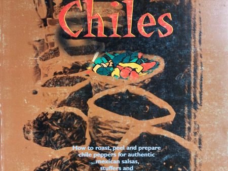 (Chiles) Mary Lou & Jim Creechan. Beginning with Chiles: How to Roast, Peel and Prepare Chile Peppers for Authentic Mexican Salsas, Stuffers and Seasonings. For Sale