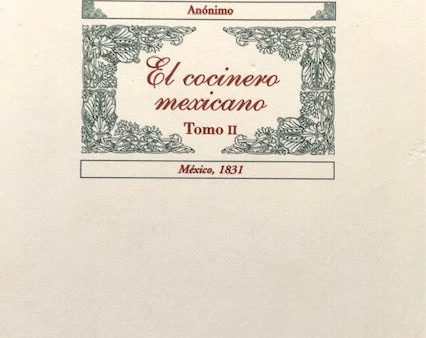 (Mexican) Anónimo. El Cocinero Mexicano, Tomo II: Mexico, 1831. Online Hot Sale