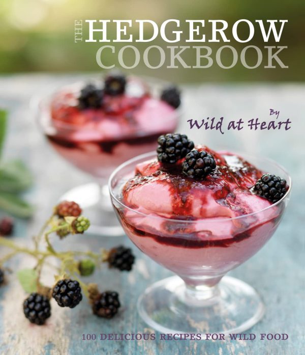 *Sale* The Hedgerow Cookbook: 100 delicious recipes for Wild Food (Wild at Heart) For Cheap