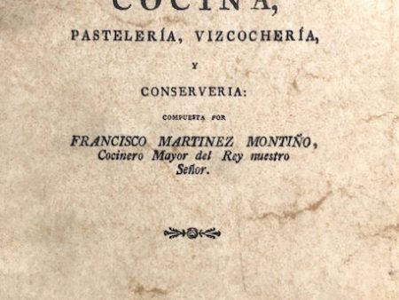 (Spanish) Montiño, Francisco Martinez. Arte de Cocina, Pasteleria, Vizcocheria, y Conserveria. Sale