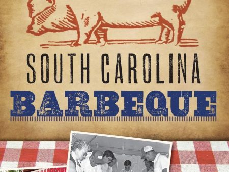 A History of South Carolina Barbeque (Lake E. High Jr.) Sale