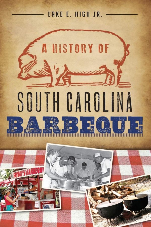 A History of South Carolina Barbeque (Lake E. High Jr.) Sale