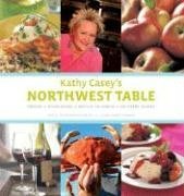 *Sale* (Pacific Northwest) Kathy Casey. Kathy Casey s Northwest Table: Oregon, Washington, British Columbia, Southern Alaska. Online