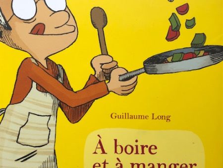 (French - Animated) Guillaume Long. À boire et à manger. Cheap