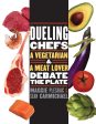 *Sale* Dueling Chefs: A Vegetarian and a Meat Lover Debate the Plate (Maggie Pleskac, Sean Carmichael) Discount