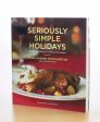 *Sale* Seriously Simple Holidays: Recipes and Ideas to Celebrate the Season (Diane Rossen Worthington) Online