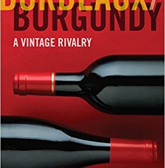 Bordeaux Burgundy: A Vintage Rivalry (Jean-Robert Pitte) Discount