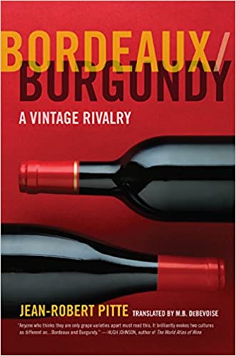 Bordeaux Burgundy: A Vintage Rivalry (Jean-Robert Pitte) Discount