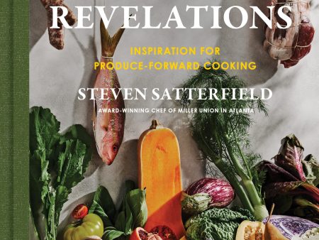 Vegetable Revelations: Inspiration for Produce-Forward Cooking (Steven Satterfield) Online Hot Sale