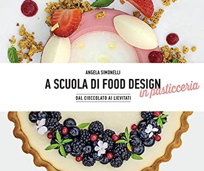 A scuola di food design in pasticceria (Angela Simonelli) Cheap