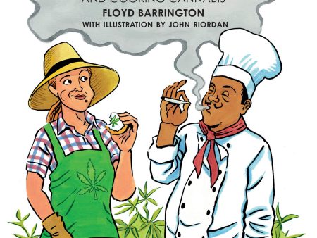 Weed: Grow It, Cook It: A Simple Guide to Cultivating and Cooking Cannabis (Floyd Barrington) Cheap