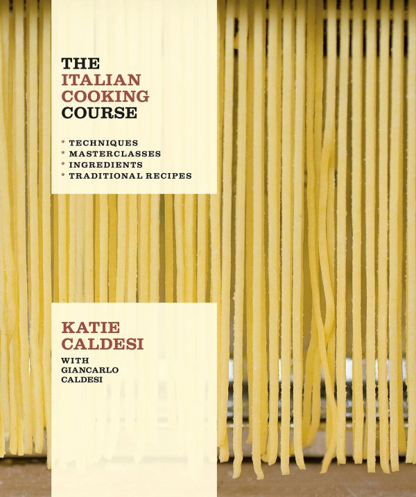 *Sale* The Italian Cooking Course: Techniques. Masterclasses. Ingredients. Traditional Recipes (Katie Caldesi) Online